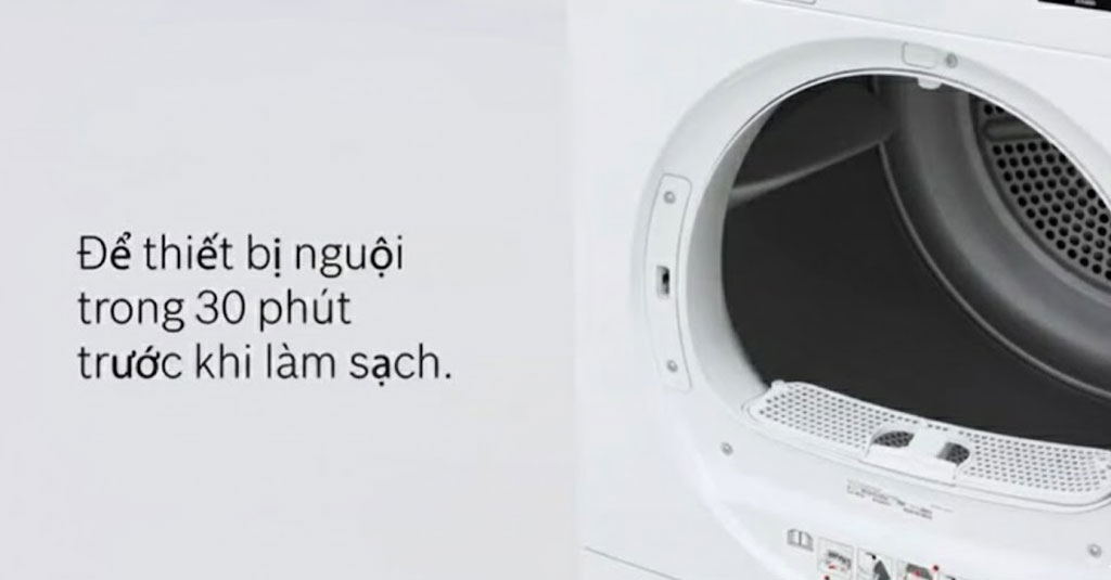 Chờ 30 phút trước khi vệ sinh máy sấy Chờ 30 phút trước khi vệ sinh máy sấy